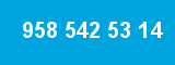 958 542 53 14
